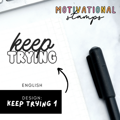 Keep Trying 1 -- Motivational Stamps